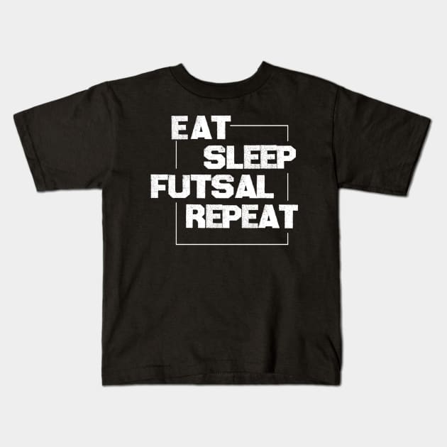 eat sleep futsal repeat Kids T-Shirt by Yann Van Campfort